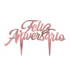 TOPO DE BOLO FELIZ ANIVERSÁRIO METALIZADO ROSÊ GOLD